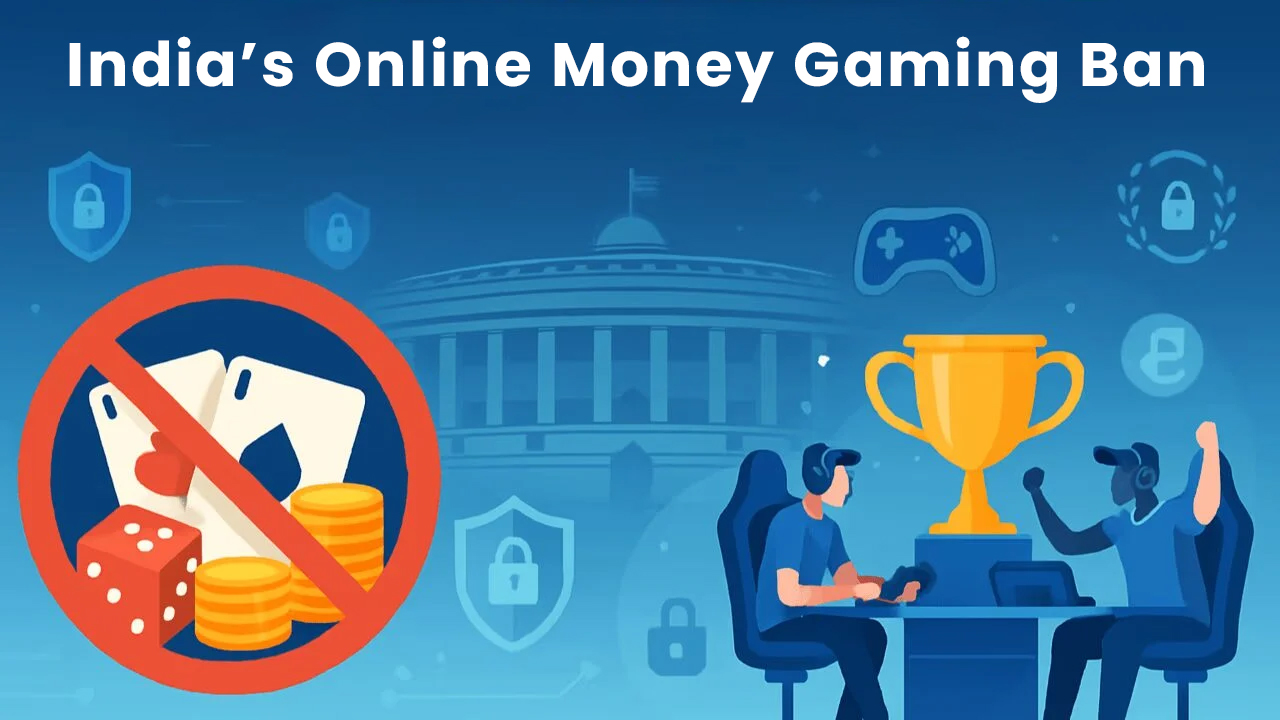 India’s Online Money Gaming Ban (2025):